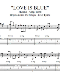 Sheet music, tabs for guitar. Love is Blue.
