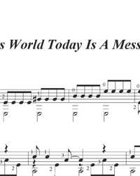 Sheet music, tabs for guitar. This World Today Is A Mess.