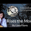 Rises the Moon - Liana Flores