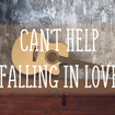Can't Help Falling in Love - George David Weiss