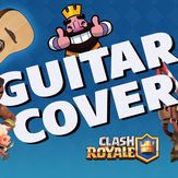 Clash Royale (Menu Theme) - Kaminari Guitar