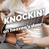 Knockin' on Heaven's Door - Bob Dylan